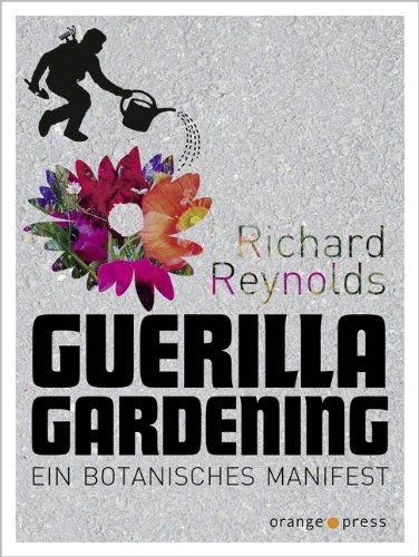 41 Guerilla Gardening- Ein botanisches Manifest